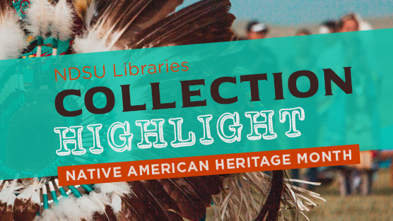 Collection Highlight: Native American Heritage Month