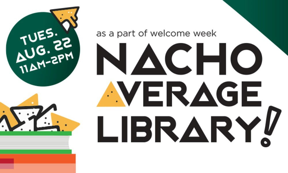 Welcome Week 2023 Event: Nacho Average Library