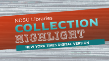 Collection Highlight: New York Times Available Online For NDSU Students, Faculty, and Staff